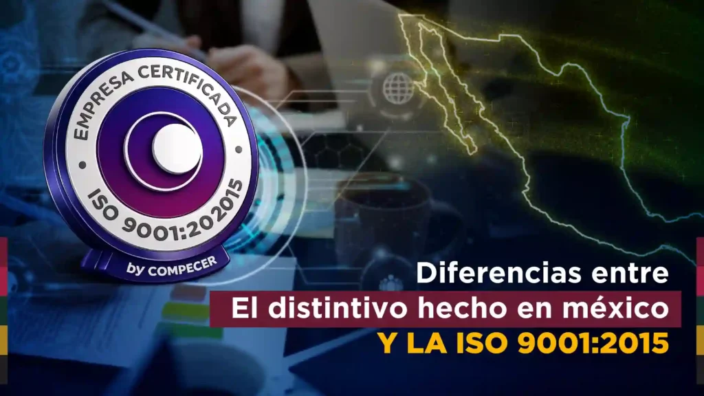 hecho en mexico y la iso 9001